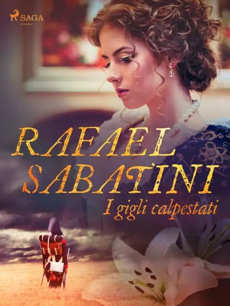I gigli calpestati af Rafael Sabatini