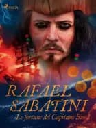 Le fortune del Capitano Blood af Rafael Sabatini