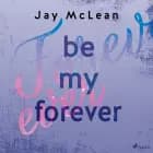 Be My Forever - First & Forever 2 af Jay McLean