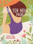 Joop ter Heul's problemen af Cissy van Marxveldt