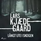 Långt ute i skogen af Lars Kjædegaard