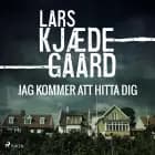 Jag kommer att hitta dig af Lars Kjædegaard