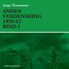 Anden verdenskrig 1939-42 (Bind 1) af Aage Trommer