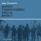 Anden verdenskrig 1942-45 (Bind 2) af Aage Trommer