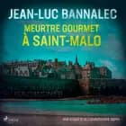 Meurtre gourmet à Saint-Malo af Jean-Luc Bannalec