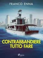 Contrabbandiere tutto fare af Franco Enna