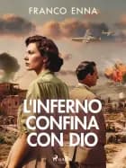 L'inferno confina con Dio af Franco Enna