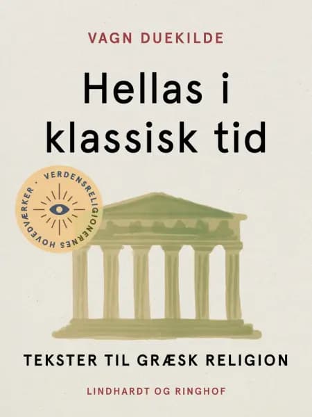 Hellas i klassisk tid. Tekster til græsk religion af Vagn Duekilde