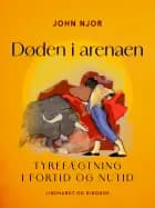 Døden i arenaen. Tyrefægtning i fortid og nutid af John Njor