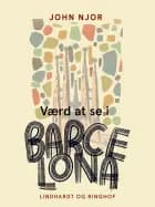 Værd at se i Barcelona af John Njor