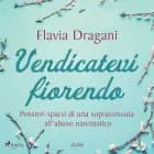 Vendicatevi fiorendo af Flavia Dragani