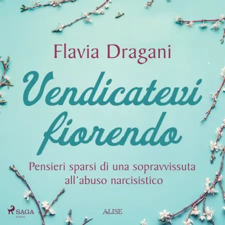 Vendicatevi fiorendo af Flavia Dragani