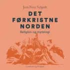 Det førkristne Norden. Religion og mytologi af Jens Peter Schjødt