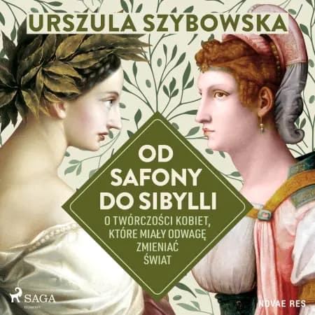 Od Safony do Sibylli. O twórczości kobiet, które miały odwagę zmieniać świat af Urszula Szybowska