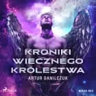 Kroniki Wiecznego Królestwa af Artur Danilczuk