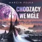 Chodzący we mgle af Marcin Pełka