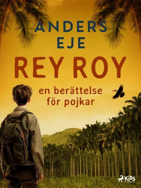 Rey Roy: en berättelse för pojkar af Anders Eje