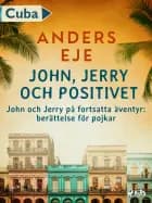 John, Jerry och positivet : John och Jerry på fortsatta äventyr : berättelse för pojkar af Anders Eje