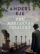 Fru Mariannes vasaller af Anders Eje