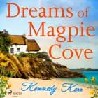 Dreams of Magpie Cove af Kennedy Kerr