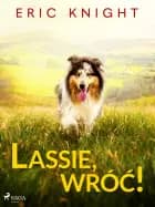 Lassie, wróć! af Eric Knight