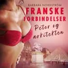 Franske forbindelser 4: Peter og arkitekten af Barbara Nordström
