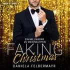 Faking Christmas - Ein Milliardär zu Weihnachten af Daniela Felbermayr