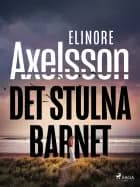 Det stulna barnet af Elinore Axelsson