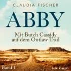 Abby - Mit Butch Cassidy auf dem Outlaw Trail af Claudia Fischer