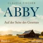 Abby 3 - Auf der Seite des Gesetzes af Claudia Fischer