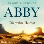 Abby 4 - Die wahre Heimat af Claudia Fischer