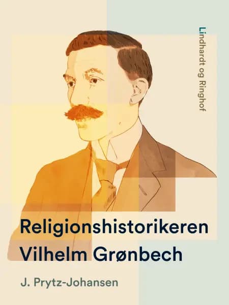 Religionshistorikeren Vilhelm Grønbech af J. Prytz-Johansen