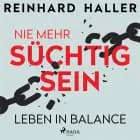 Nie mehr süchtig sein af Reinhard Haller