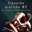 Cronache erotiche #2: una selezione dei racconti erotici più hot af Anna Bridgwater, Sofia Fritzson og Alexandra Södergran