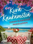 Oman elämänsä pakolainen af Kiira Kaukametsä