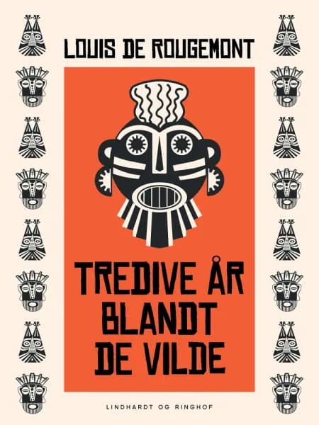 Tredive år blandt de vilde af Louis de Rougemont