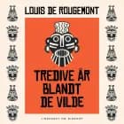Tredive år blandt de vilde af Louis de Rougemont