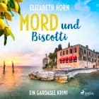 Mord und Biscotti: Ein Gardasee-Krimi af Elizabeth Horn