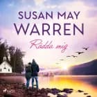 Rädda mig af Susan May Warren