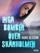 Inga bomber över Skärholmen af Hans Olsson