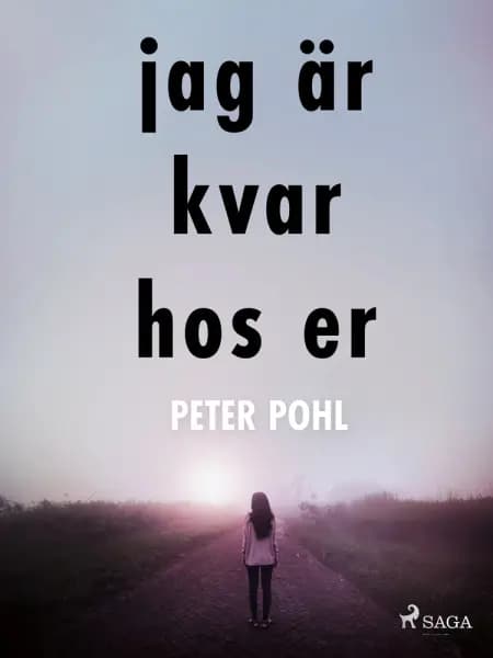 Jag är kvar hos er af Peter Pohl