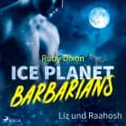Ice Planet Barbarians - Liz und Raahosh (Ice Planet Barbarians 2) af Ruby Dixon