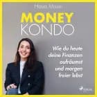 Money Kondo - Wie du heute deine Finanzen aufräumst und morgen freier lebst: Erfolgreich sparen und anlegen af Hava Misimi