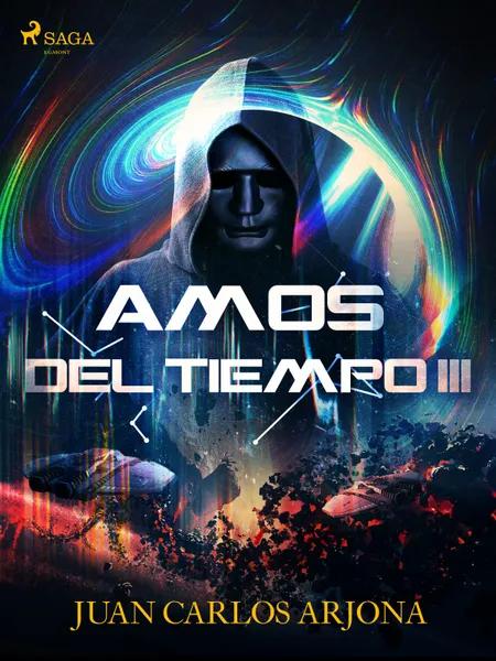 Amos del tiempo III af Juan Carlos Arjona