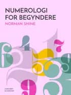 Numerologi for begyndere af Norman Shine