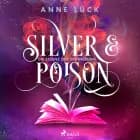 Silver & Poison, Band 2: Die Essenz der Erinnerung (Silver & Poison, 2) af Anne Lück