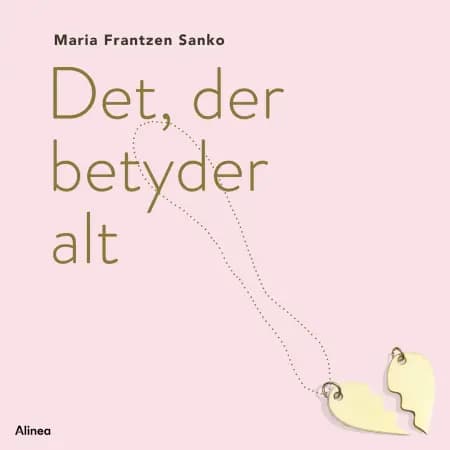 Det, der betyder alt af Maria Frantzen Sanko