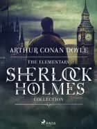 The Elementary Sherlock Holmes Collection af Arthur Conan Doyle