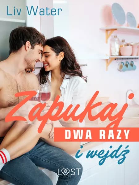 Zapukaj dwa razy i wejdź - seria erotyczna af Liv Water