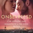 Onbevreesd: Een collectie van romantische en feel-good erotica af Alexandra Södergran, Sofia Fritzson og Julie Jones